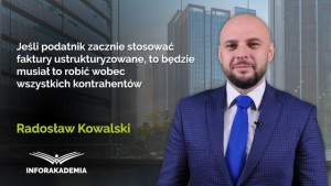 Jeśli podatnik zacznie stosować faktury ustrukturyzowane, to będzie musiał to robić wobec wszystkich kontrahentów