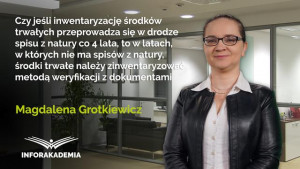 Czy jeśli inwentaryzację środków trwałych przeprowadza się w drodze spisu z natury co 4 lata, to w latach, w których nie ma spisów z natury, środki trwałe należy zinwentaryzować metodą weryfikacji z dokumentami