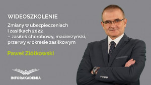 Zmiany w ubezpieczeniach i zasiłkach 2022  – zasiłek chorobowy, macierzyński, przerwy w okresie zasiłkowym