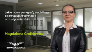 Jakie nowe paragrafy wydatków obowiązują w oświacie od 1 stycznia 2022 r.