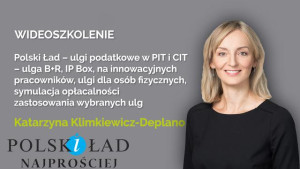 Polski Ład – ulgi podatkowe w PIT i CIT – ulga B+R, IP Box, na innowacyjnych pracowników, ulgi dla osób fizycznych, symulacja opłacalności zastosowania wybranych ulg