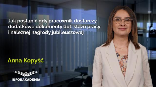 Jak postąpić gdy pracownik dostarczy dodatkowe dokumenty dot. stażu pracy i należnej nagrody jubileuszowej