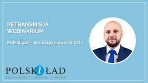 Polski Ład – dla kogo estoński CIT?