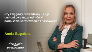 Czy księgowy prowadzący księgi rachunkowe może odmówić podpisania sprawozdania finansowego