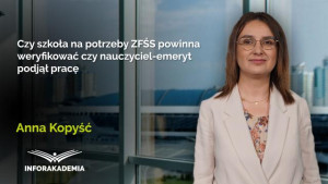 Czy szkoła na potrzeby ZFŚS powinna weryfikować czy nauczyciel-emeryt podjął pracę