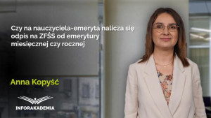 Czy na nauczyciela-emeryta nalicza się odpis na ZFŚS od emerytury miesięcznej czy rocznej