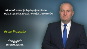 Jakie informacje będą ujawniane od 1 stycznia 2024 r. w rejestrze umów