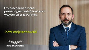 Czy pracodawca może prewencyjnie badać trzeźwość wszystkich pracowników