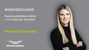 Koszty podatkowe 2022 – co może być kosztem