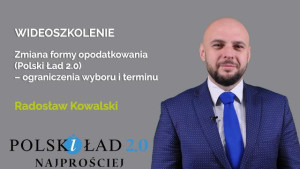 Zmiana formy opodatkowania (Polski Ład 2.0) – ograniczenia wyboru i terminu