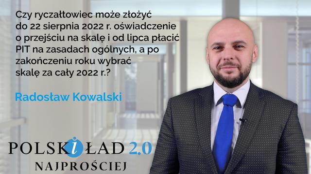 Czy ryczałtowiec może złożyć do 22 sierpnia 2022 r. oświadczenie o przejściu na skalę i od lipca płacić PIT na zasadach ogólnych...