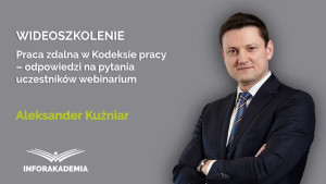 Praca zdalna w Kodeksie pracy – odpowiedzi na pytania uczestników webinarium