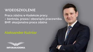 Praca zdalna w Kodeksie pracy – kontrola, prawa i obowiązki pracownika, BHP, okazjonalna praca zdalna