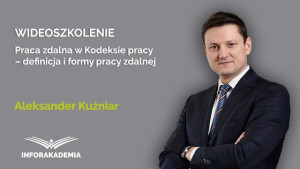 Praca zdalna w Kodeksie pracy – definicja i formy pracy zdalnej