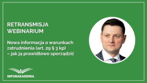 Nowa informacja o warunkach zatrudnienia (art. 29 § 3 kp) – jak ją prawidłowo sporządzić