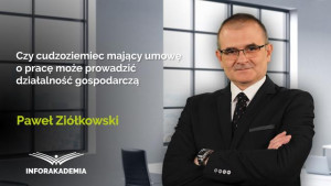 Czy cudzoziemiec mający umowę o pracę może prowadzić działalność gospodarczą