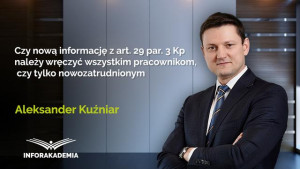 Czy nową informację z art. 29 par. 3 Kp należy wręczyć wszystkim pracownikom, czy tylko nowozatrudnionym