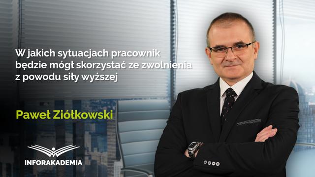 W jakich sytuacjach pracownik będzie mógł skorzystać ze zwolnienia z powodu siły wyższej