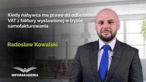 Kiedy nabywca ma prawo do odliczenia VAT z faktury wystawionej w trybie samofakturowania