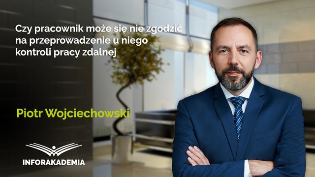 Czy pracownik może się nie zgodzić na przeprowadzenie u niego kontroli pracy zdalnej