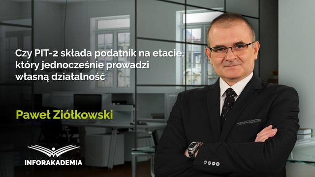 Czy PIT-2 składa podatnik na etacie, który jednocześnie prowadzi własną działalność