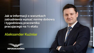 Jak w informacji o warunkach zatrudnienia wpisać normę dobową i tygodniową pracownika pracującego na ½ etatu