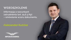 Informacja o warunkach zatrudnienia (art. 29 § 3 Kp) – omówienie wzoru dokumentu