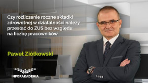 Czy rozliczenie roczne składki zdrowotnej w działalności należy przesłać do ZUS bez względu na liczbę pracowników