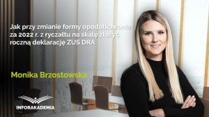 Jak przy zmianie formy opodatkowania za 2022 r. z ryczałtu na skalę złożyć roczną deklarację ZUS DRA