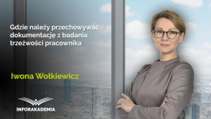 Gdzie należy przechowywać dokumentację z badania trzeźwości pracownika