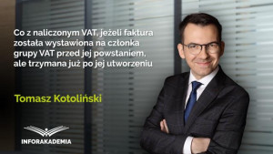 Co z naliczonym VAT, jeżeli faktura została wystawiona na członka grupy VAT przed jej powstaniem, ale otrzymana już po jej utworzeniu