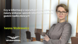 Czy w informacji o warunkach zatrudnienia należy wskazać sposób rekompensowania godzin nadliczbowych