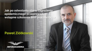 Jak po odwołaniu stanu zagrożenia epidemicznego przeprowadzać wstępne szkolenia BHP pracowników