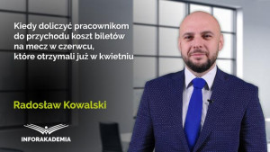 Kiedy doliczyć pracownikom do przychodu koszt biletów na mecz w czerwcu, które otrzymali już w kwietniu