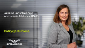 Jakie są konsekwencje odrzucenia faktury w KSeF