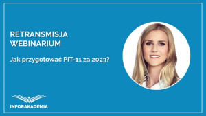 Jak przygotować PIT-11 za 2023?