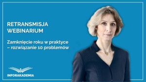 Zamknięcie roku w praktyce – rozwiązanie 10 problemów