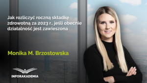 Jak rozliczyć roczną składkę zdrowotną za 2023 r., jeśli obecnie działalność jest zawieszona