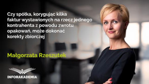 Czy spółka, korygując kilka faktur wystawionych na rzecz jednego kontrahenta z powodu zwrotu opakowań, może dokonać korekty zbiorczej