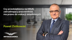 Czy przedsiębiorca na KRUS, zatrudniający pracowników, ma prawo do wakacji składkowych