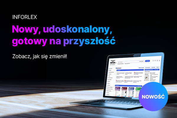 Przełącz się na NOWY INFORLEX – jeszcze lepszy, gotowy na przyszłość!