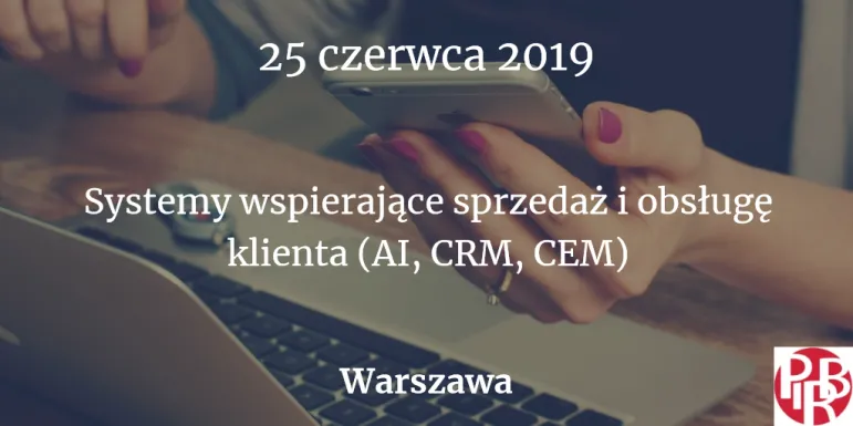 Konferencja Systemy wspierające sprzedaż i obsługę klienta (AI, CRM, CEM)