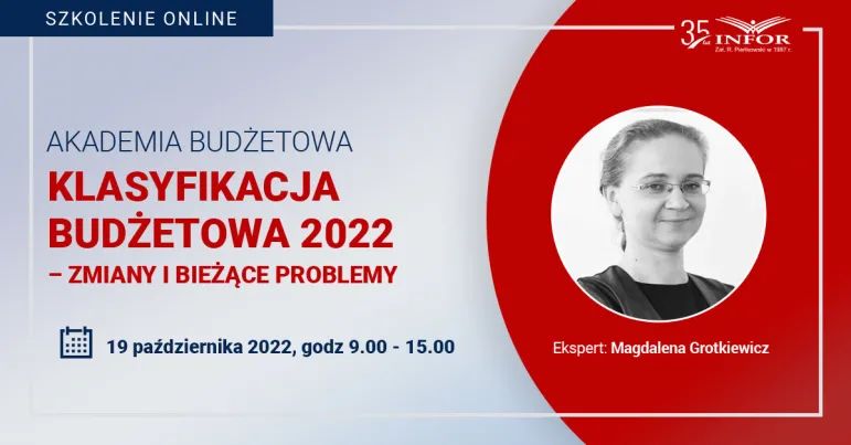 Klasyfikacja budżetowa 2022 - zmiany i bieżące problemy SZKOLENIE ONLINE [Infor]