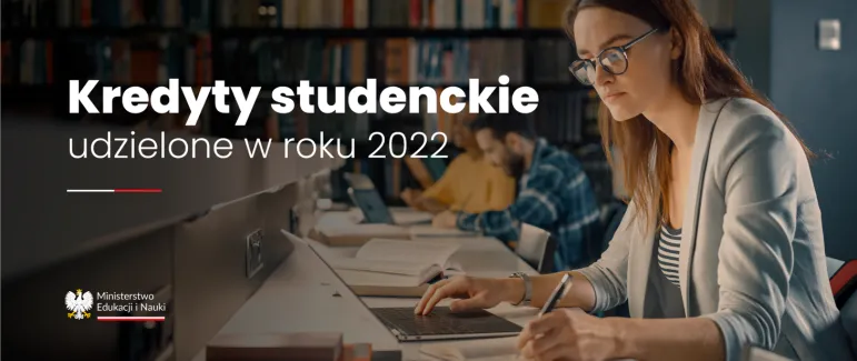 Ile kredyt studenckich zaciągnęli studenci w 2022 r.?