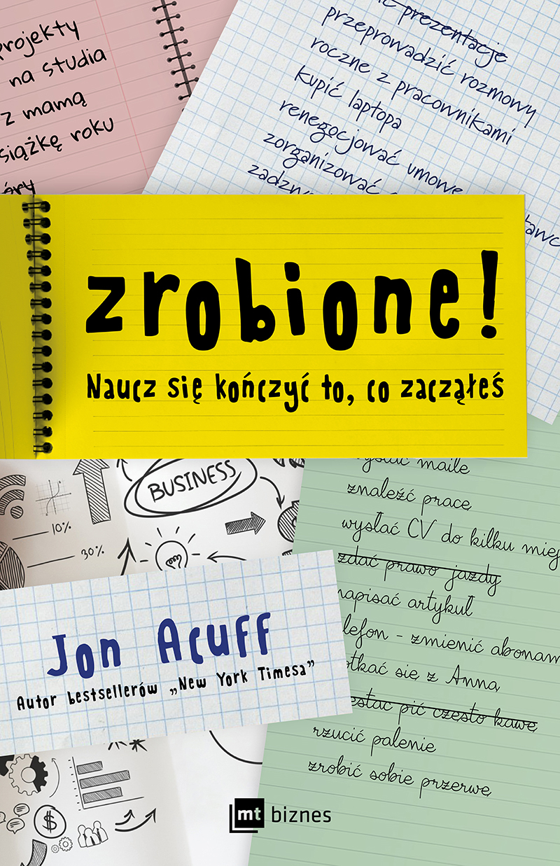 „Zrobione! Naucz się kończyć, to co zacząłeś”, Jon Acuff