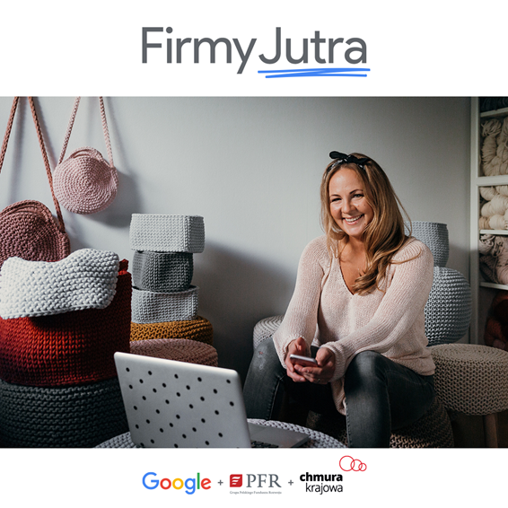 Startuje program Firmy Jutra. Google, PFR i Chmura Krajowa pomogą 15 000 polskich przedsiębiorców rozwinąć biznes w sieci   