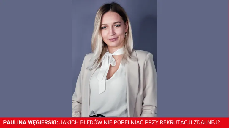 Paulina Węgierski:  często kandydaci zapominają o tym, żeby sprawdzić sobie wcześniej link do spotkania, zapisać go. 