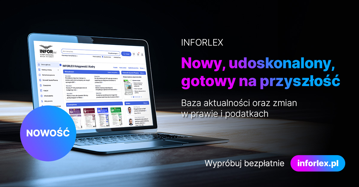 Nowy INFORLEX, czyli fachowa wiedza i nowoczesna funkcjonalność