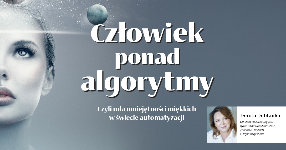Człowiek ponad algorytmy. Czyli rola umiejętności miękkich w świecie automatyzacji