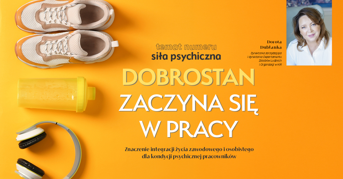 Dobrostan zaczyna się w pracy. Znaczenie integracji życia zawodowego i osobistego dla kondycji psychicznej pracowników